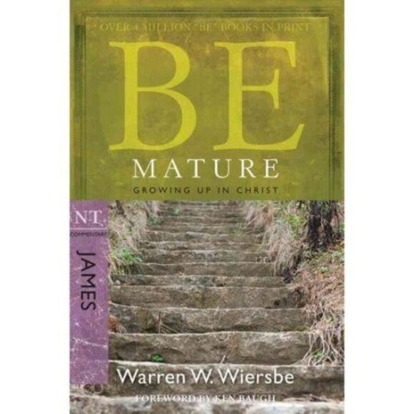 The BE Series Commentary: Be Mature James: Growing up in Christ Paperback - Picture 1 of 5